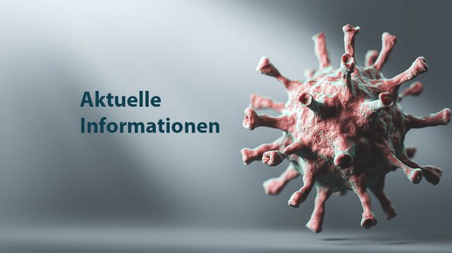 Aktuelle Information zur Corona-Situation